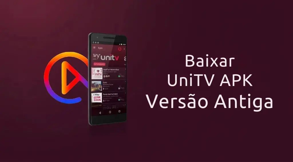 Baixe o UniTV APK Versão Antiga – Mais Seguro e Rápido 1 Baixar UniTV APK Versão Antiga